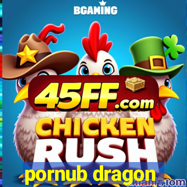 pornub dragon